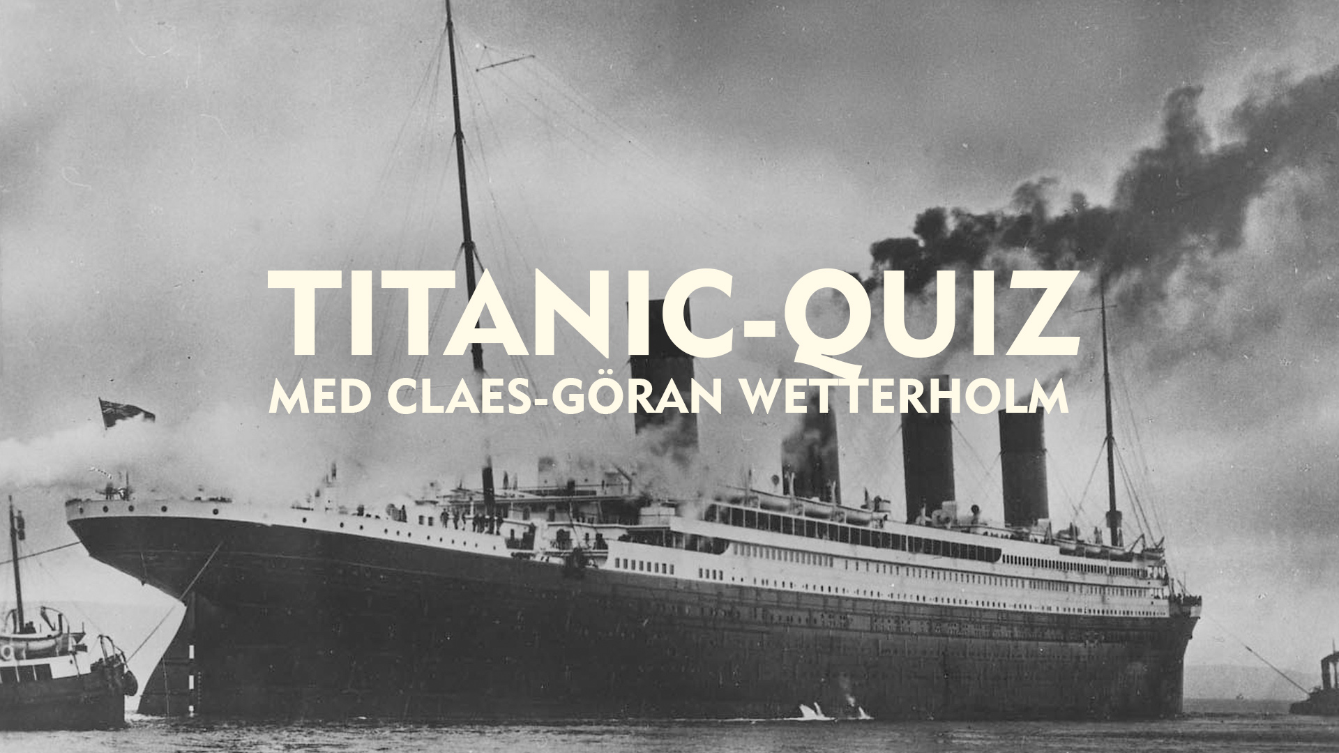 Titanic-quiz med Claes-Göran Wetterholm